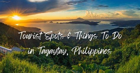 Top 28 Tourist Spots and Things To Do in Tagaytay, .